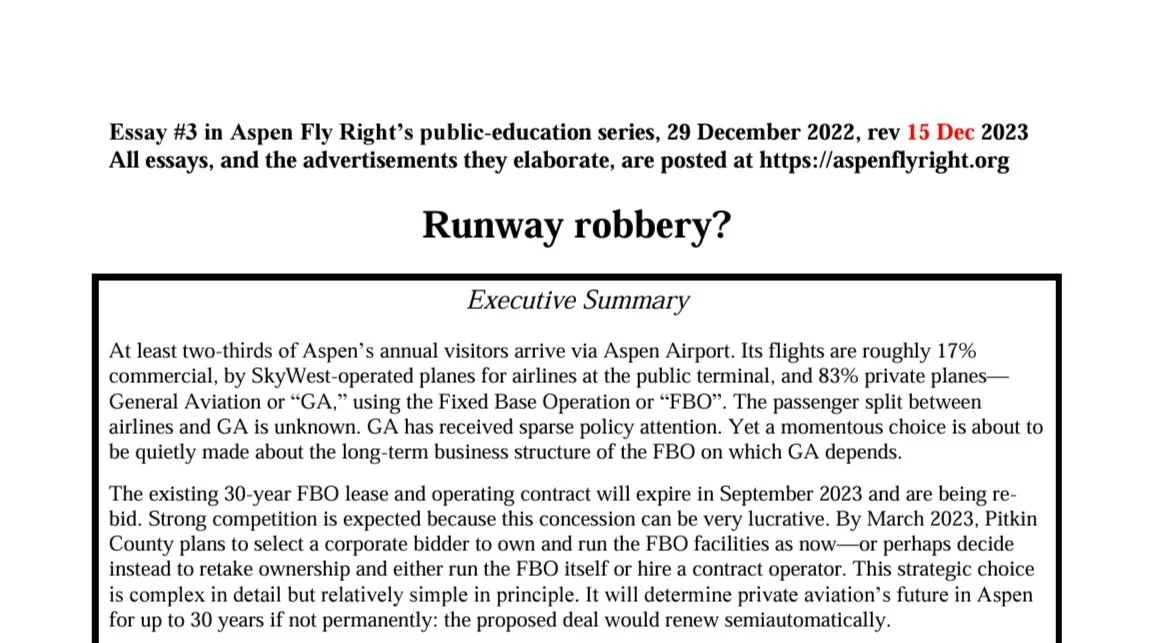 Essay-#3:-Runway-Robbery?-Big-Decisions-on-Private-Aviation,-29-December-2022.-Inaugural-essay-by-Aspen-Fly-Right-on-public-education-series.-Discusses-private-aviation-decisions-for-Aspen/Pitkin-County-Airport,-including-FBO-lease-and-operating-cont