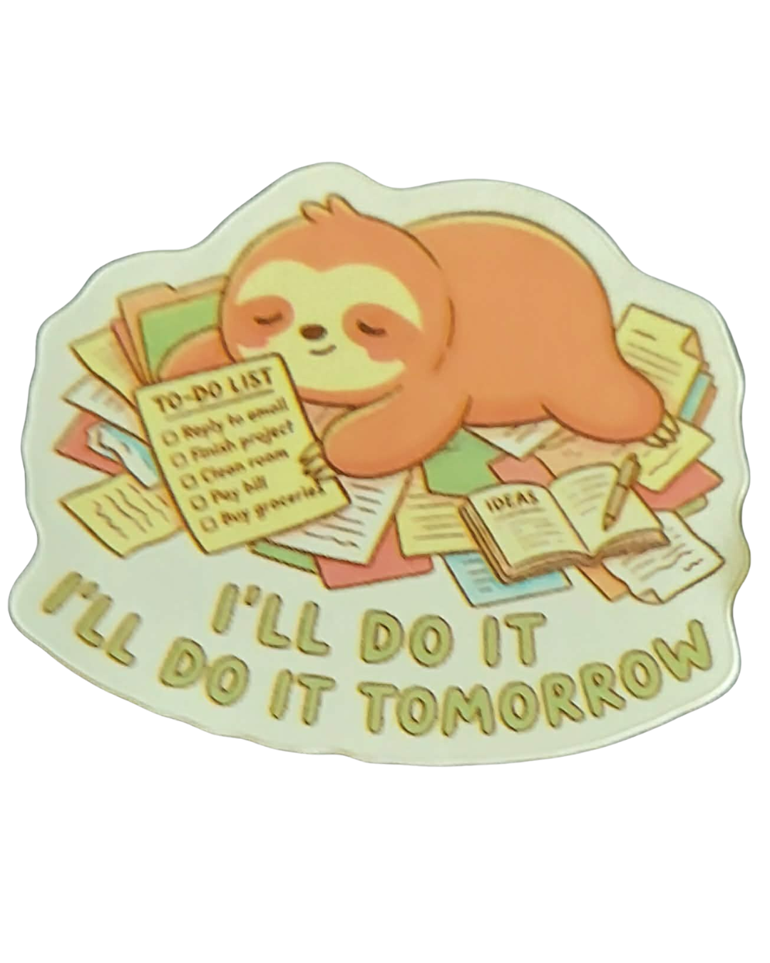 I'll Do It Tomorrow Sticker (no additional shipping fees added)