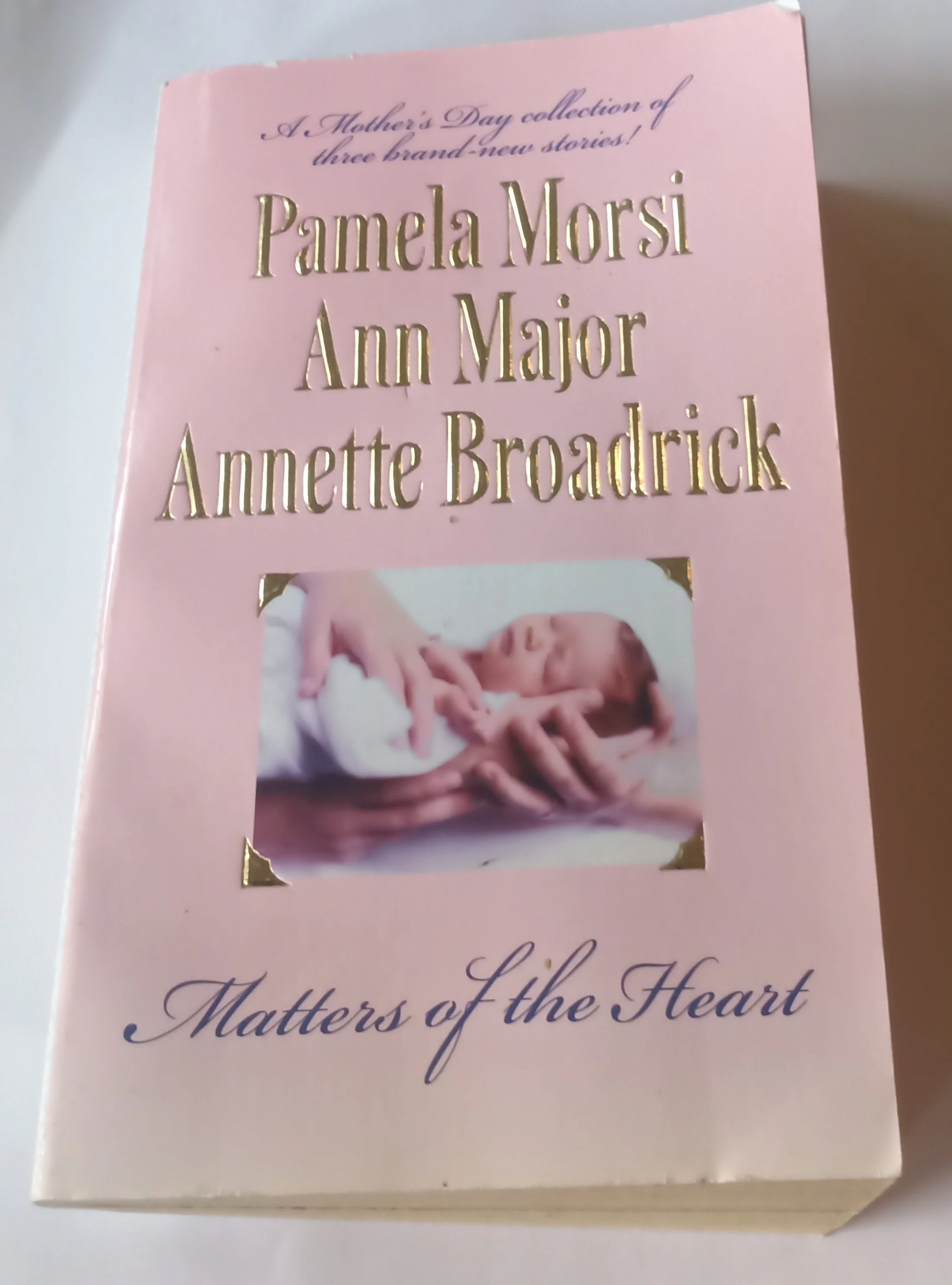 Matters of the Heart by Pamela Morsi, Anne major and Annette Broadrick