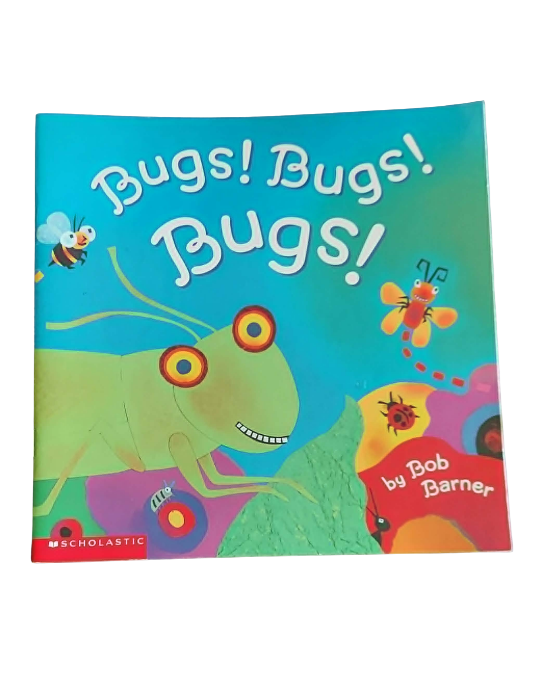 Bugs! Bugs! Bugs! by Bob Barner