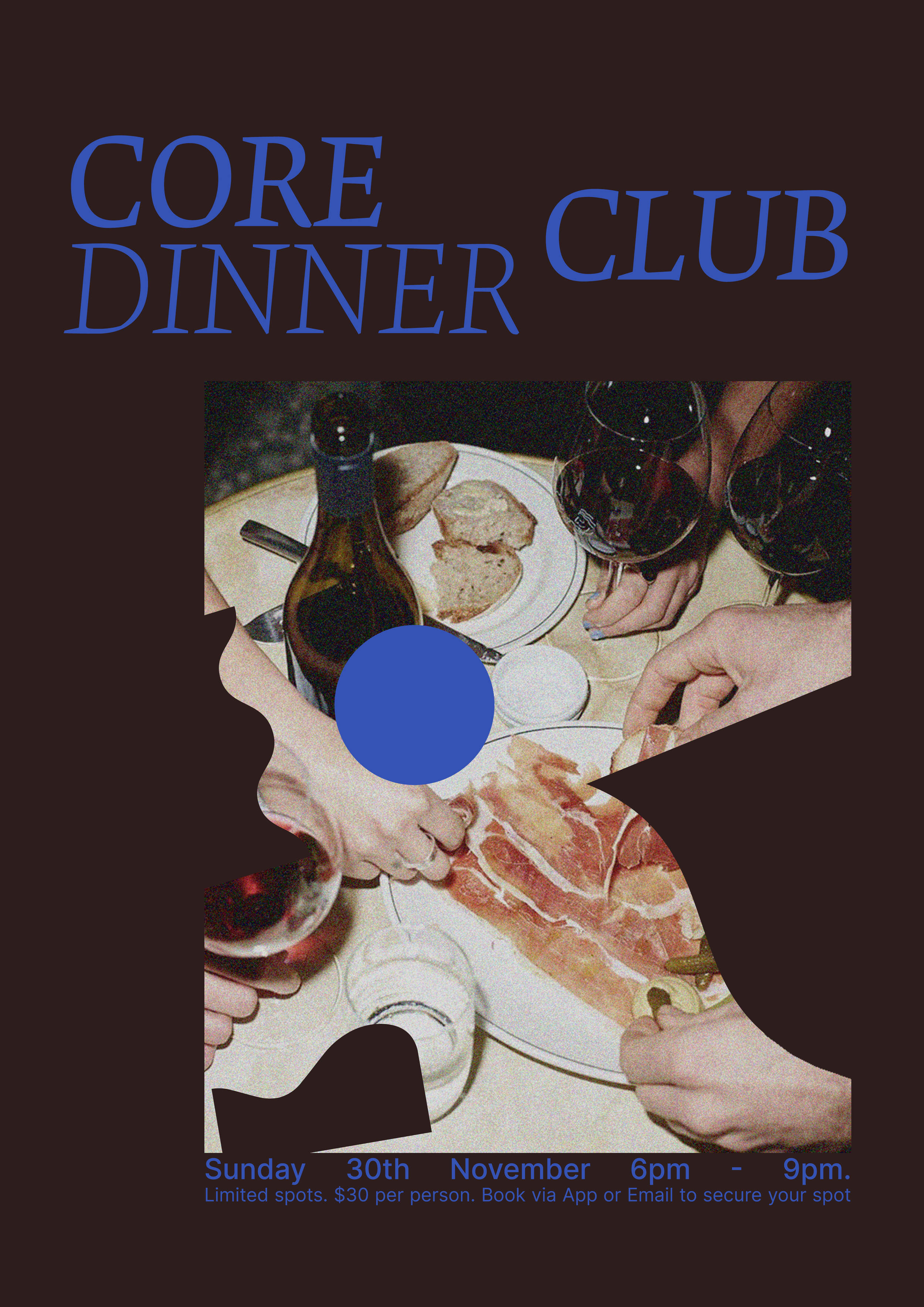 A poster for a dinner event at Core Club featuring a photo of a dining table with wine glasses, a bottle of wine, slices of bread, and meats. The text indicates the event is on Sunday, November 30th, from 6 pm to 9 pm, with limited spots costing $30 per person, booking via app or email.