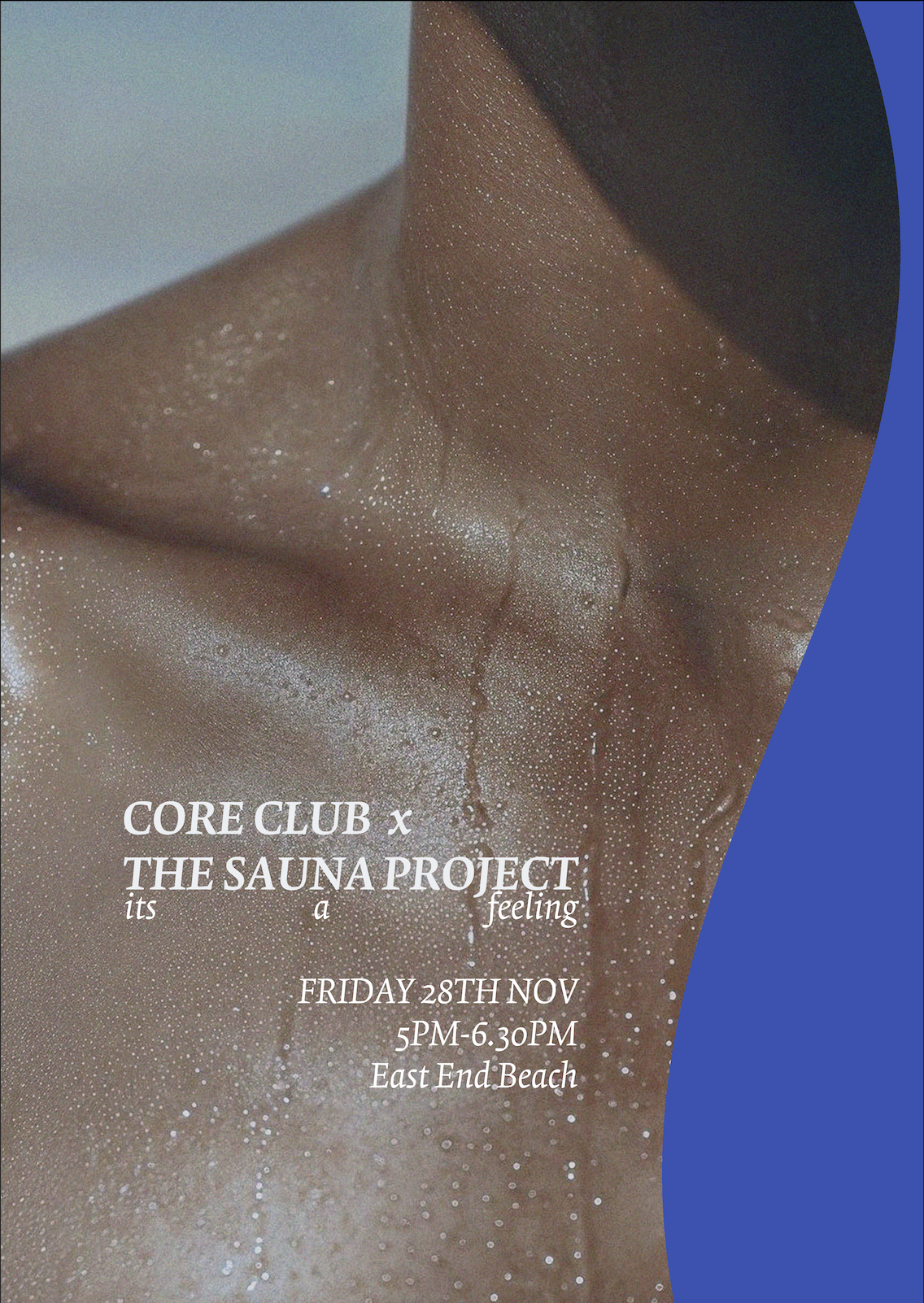 Close-up image of a person's shoulder and neck with water droplets on their skin. There is text overlay promoting an event at East End Beach on Friday, 28th Nov, from 5 PM to 6:30 PM, in collaboration between Core Club and The Sauna Project.