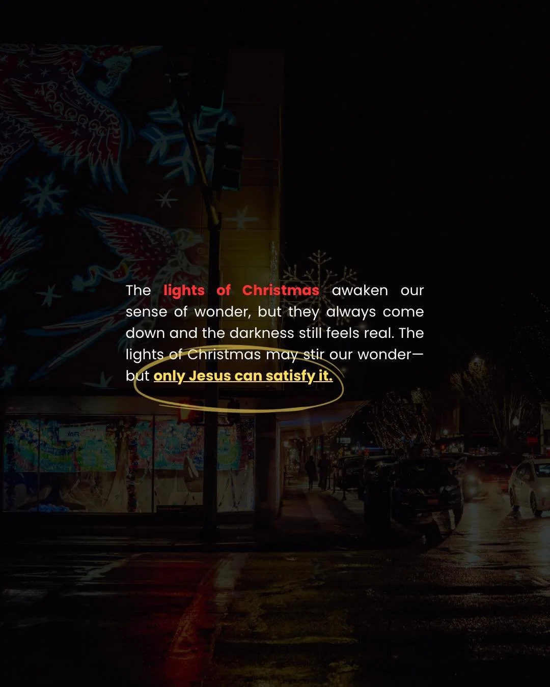 Christmas lights remind us of the wonder we long for, but only Jesus is the Light that truly satisfies.