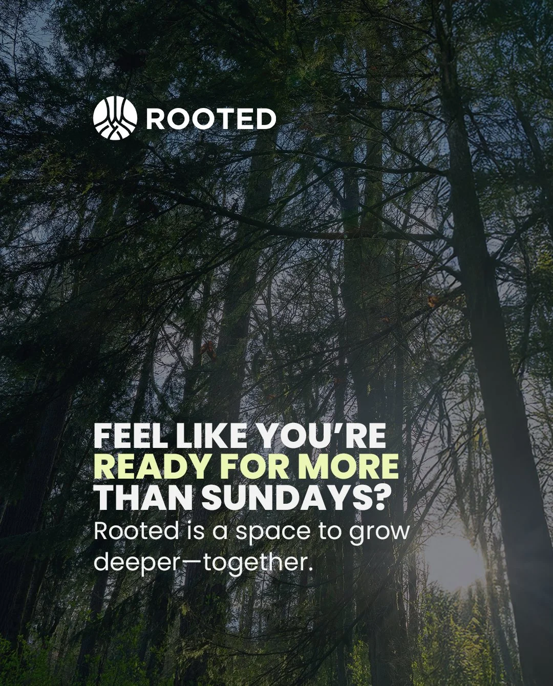 ROOTED is a 10-week journey designed to connect you with God, the church, and your purpose. 
If you&rsquo;ve been craving deeper community and a clearer next step in your faith, this is for you.
Spring session launches the week of Feb 15 and runs for