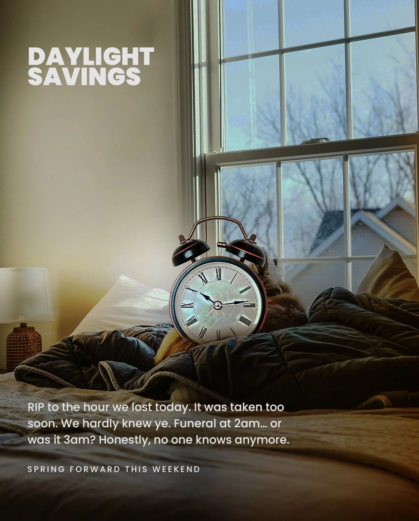 RIP to the hour we lost today. It was taken too soon. We hardly knew ye. Funeral at 2am&hellip; or was it 3am? Honestly, no one knows anymore.

Spring forward this weekend.  I would say remember to set your clocks ahead, but your phone does it for yo