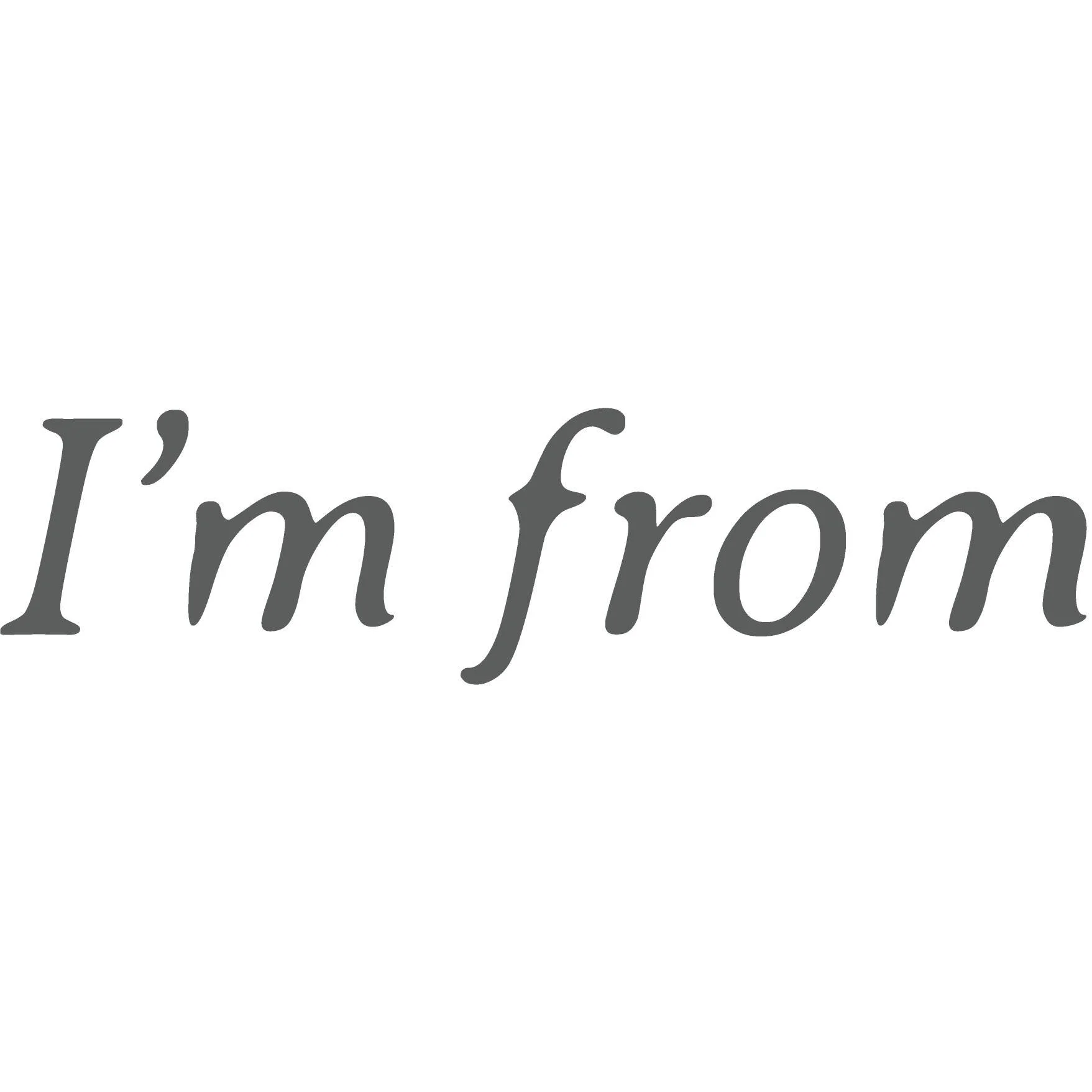 i'm From.jpg