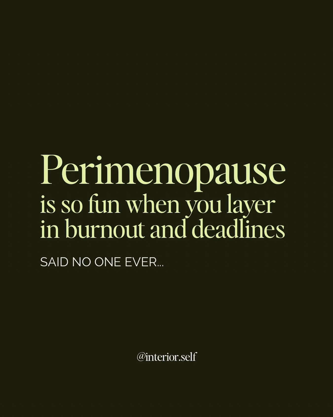 Perimenopause and pressure &ndash; a combo no woman asked for. 🙅&zwj;♀️

When your body&rsquo;s whispering &ldquo;slow down&rdquo; but your inbox screams &ldquo;urgent,&rdquo; it&rsquo;s no wonder you feel fried.

Hot flashes, deadlines, brain fog&h