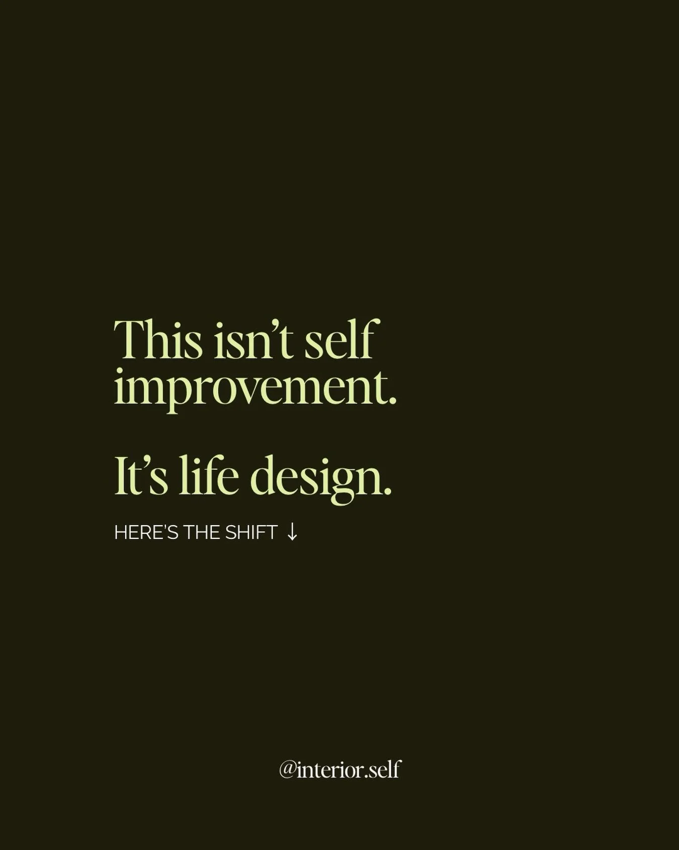 THIS ISN&rsquo;T SELF-IMPROVEMENT. IT&rsquo;S LIFE DESIGN.

Here&rsquo;s the shift:

Self-improvement focuses on fixing you.
Life design focuses on redesigning how you live.

🏠 Your environment
🏃&zwj;♀️ Your pace
🌪️Your nervous system
💃 Your expr