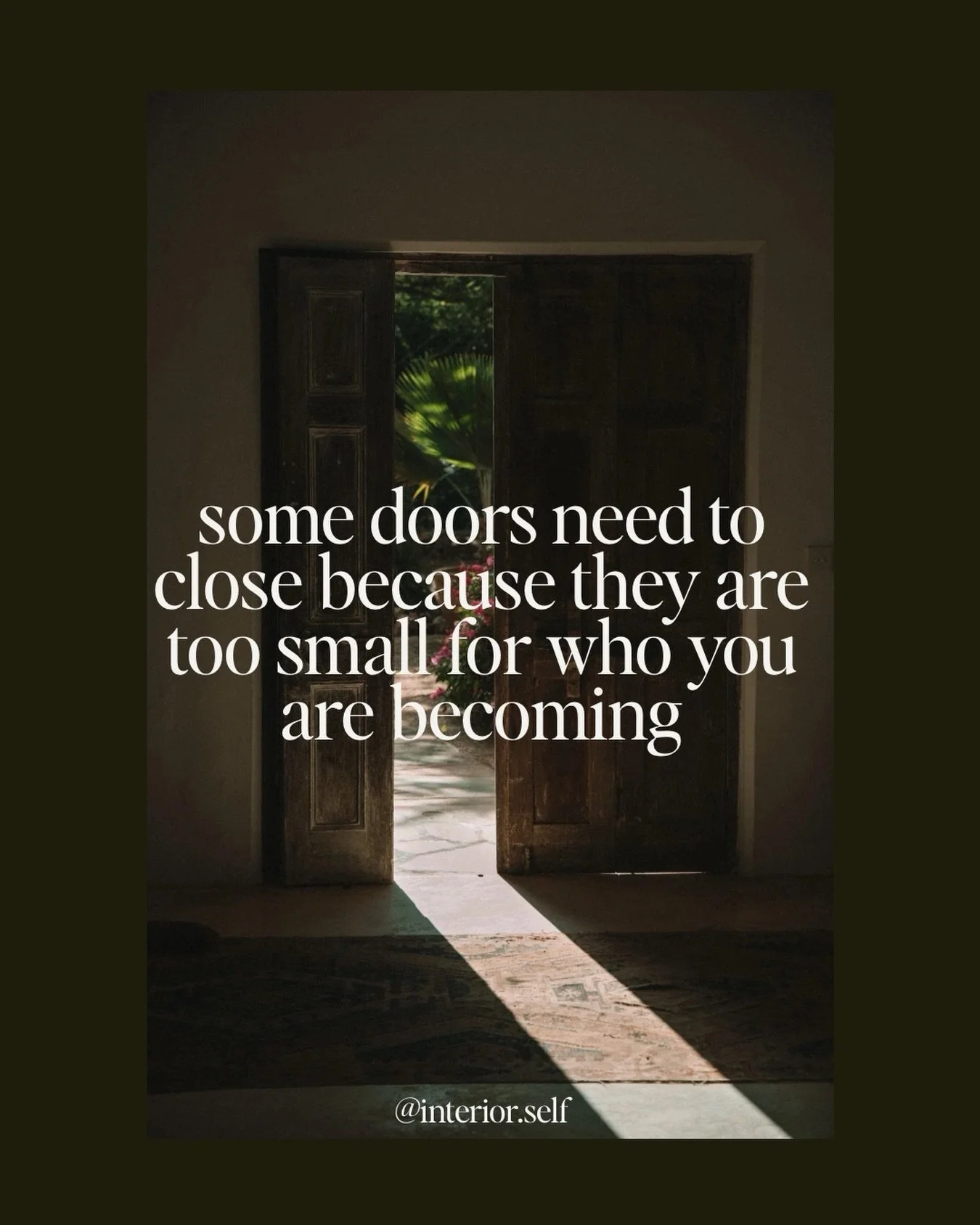 Some doors don&rsquo;t close to punish you.
They close because you&rsquo;ve outgrown the room.

I&rsquo;ve resisted change more times than I can count. Held on to friendships that no longer fit. Stayed loyal to versions of myself that felt safe - but