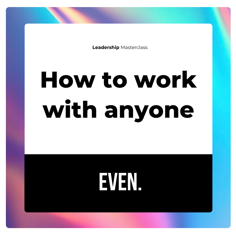 How To Work With Anyone