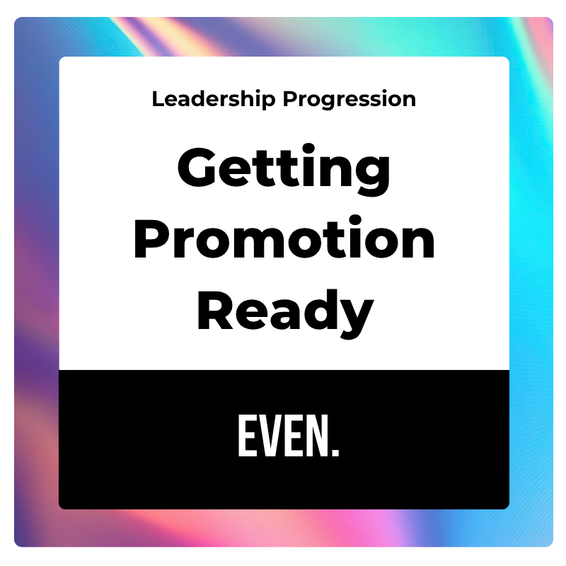 Leadership Progression: Getting Promotion-Ready