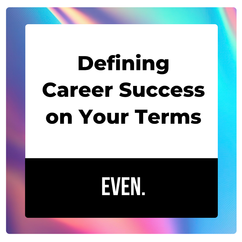 Define Career Success on Your Terms