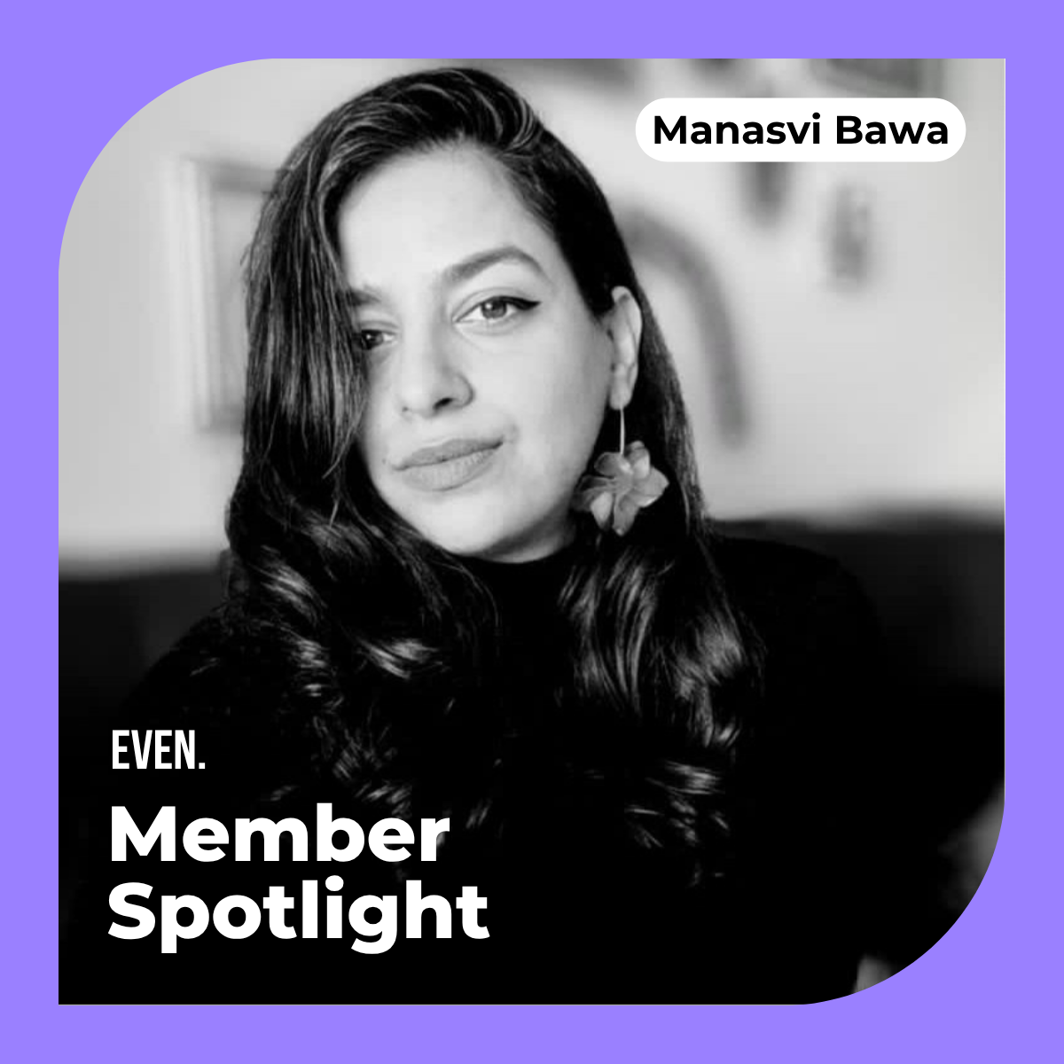 Manasvi describes how she found her confidence with EVEN