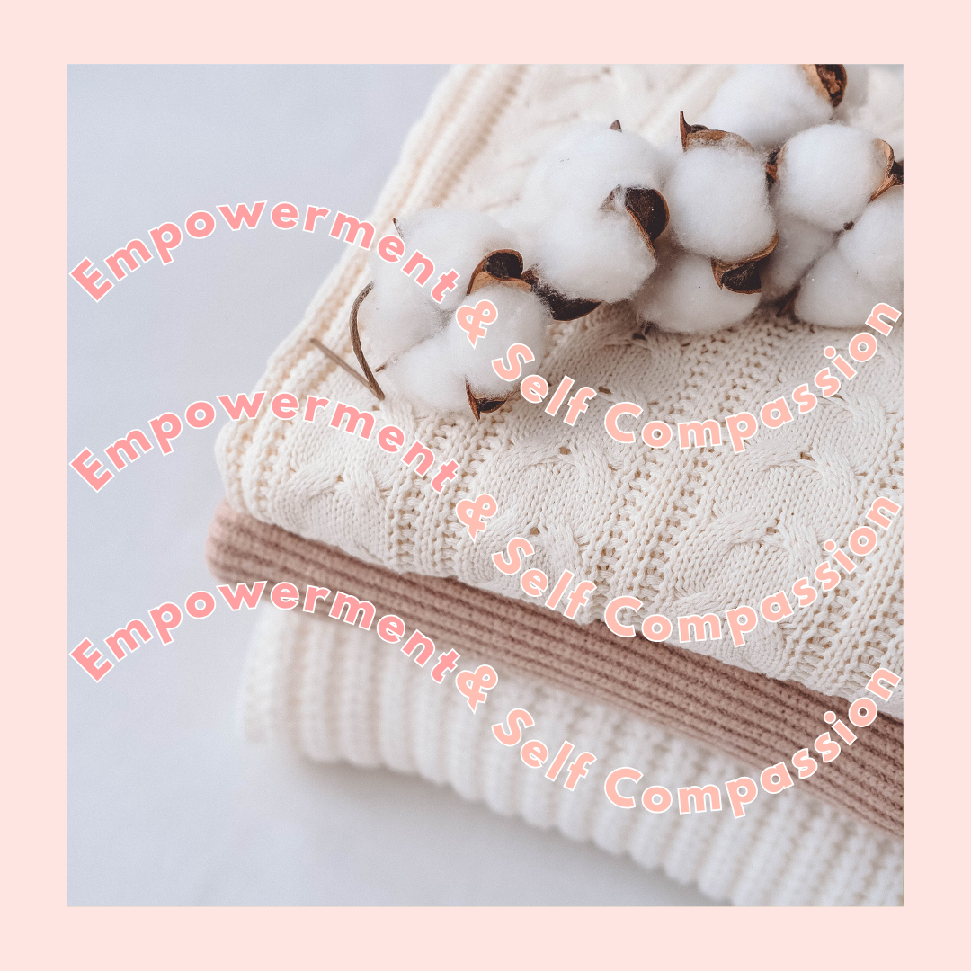 Empowerment & Self Compassion.png