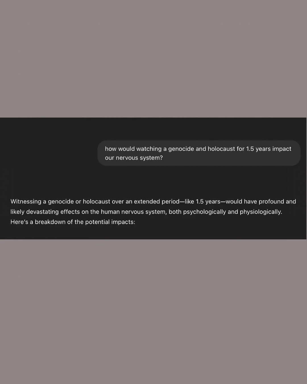 I asked ChatGPT a simple question. I can write paragraphs on the way I&rsquo;ve witnessed the crumbling of people&rsquo;s nervous system over the last 603 days. I can also turn these simple bullet points into the actual neurobiology of the deteriorat