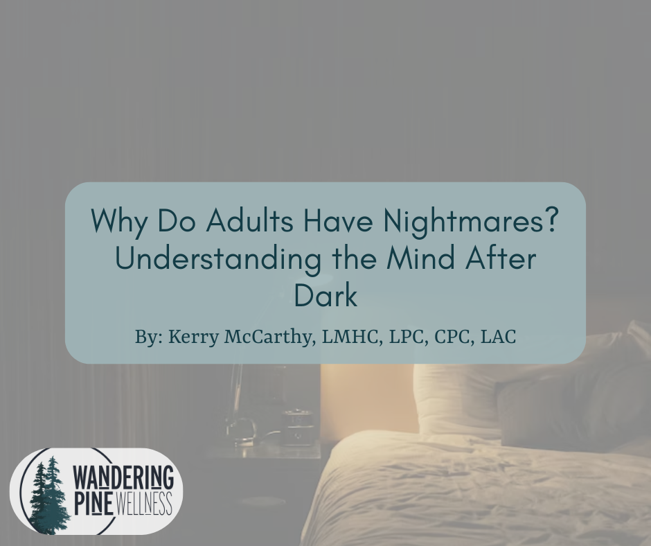 Why Do Adults Have Nightmares? Understanding the Mind After Dark