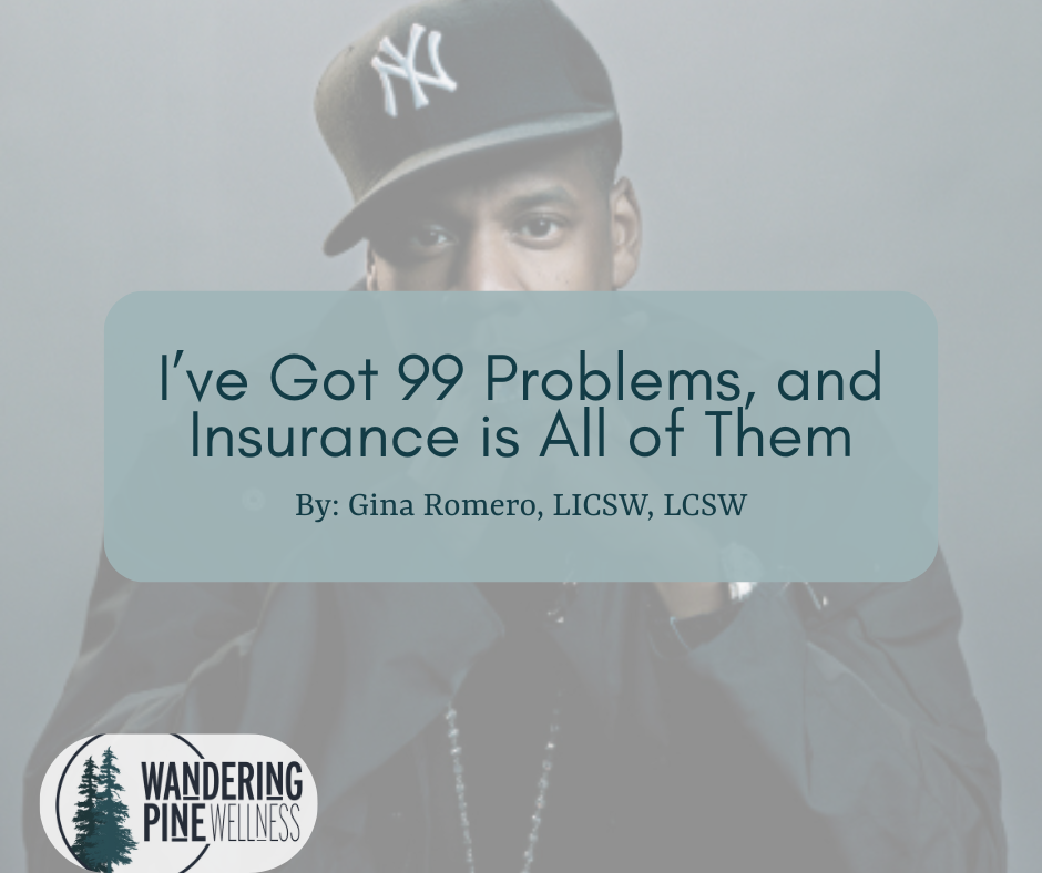 I’ve Got 99 Problems, and Insurance is All of Them