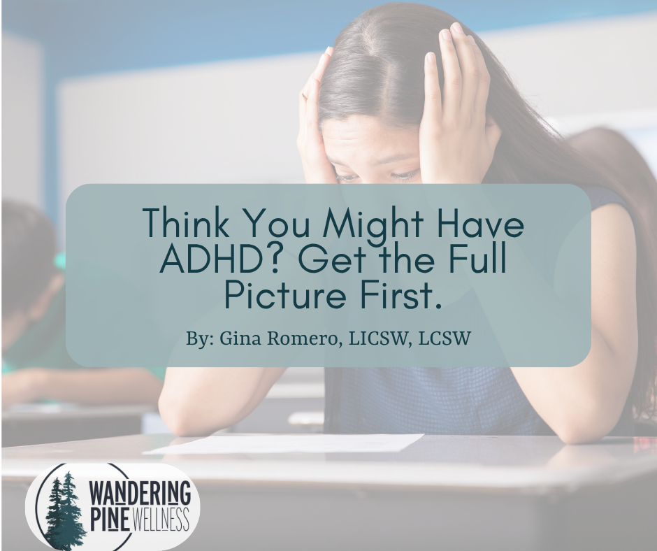 Think You Might Have ADHD? Get the Full Picture First.