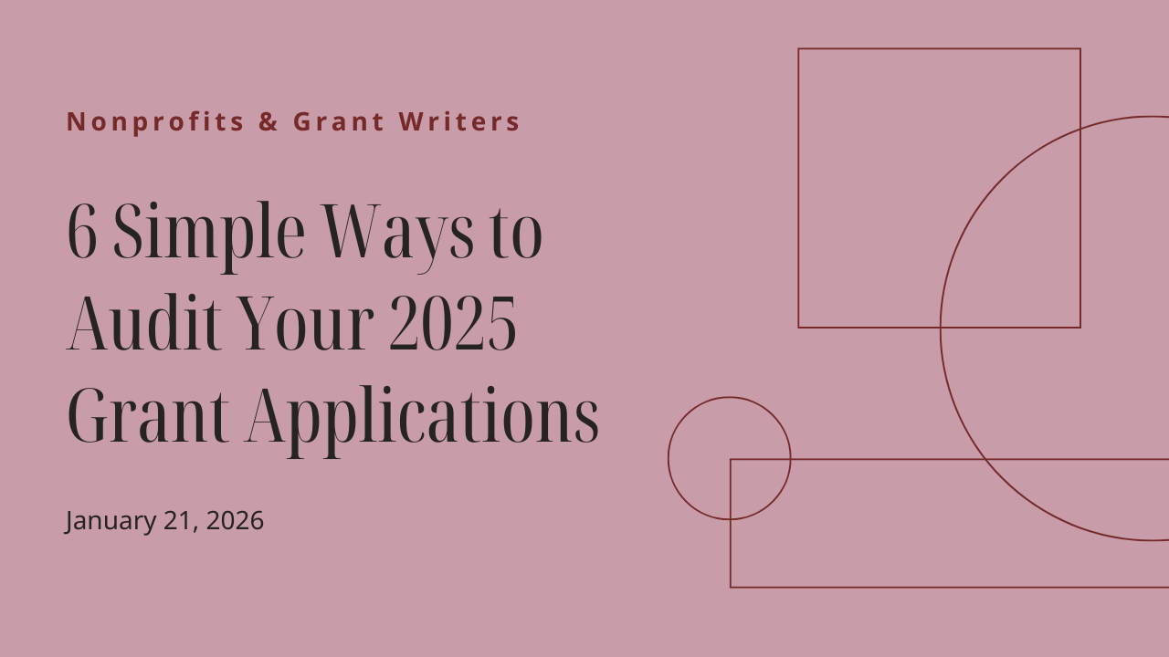 6 Simple Ways to Audit Your 2025 Grant Applications and Win Bigger in 2026