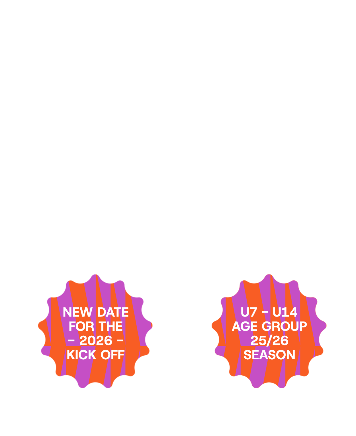 Soccer team announcement poster with purple and orange striped background. Text includes 'New date for the 2026 kick off' and 'U7-U14 age group 25/26 season'.
