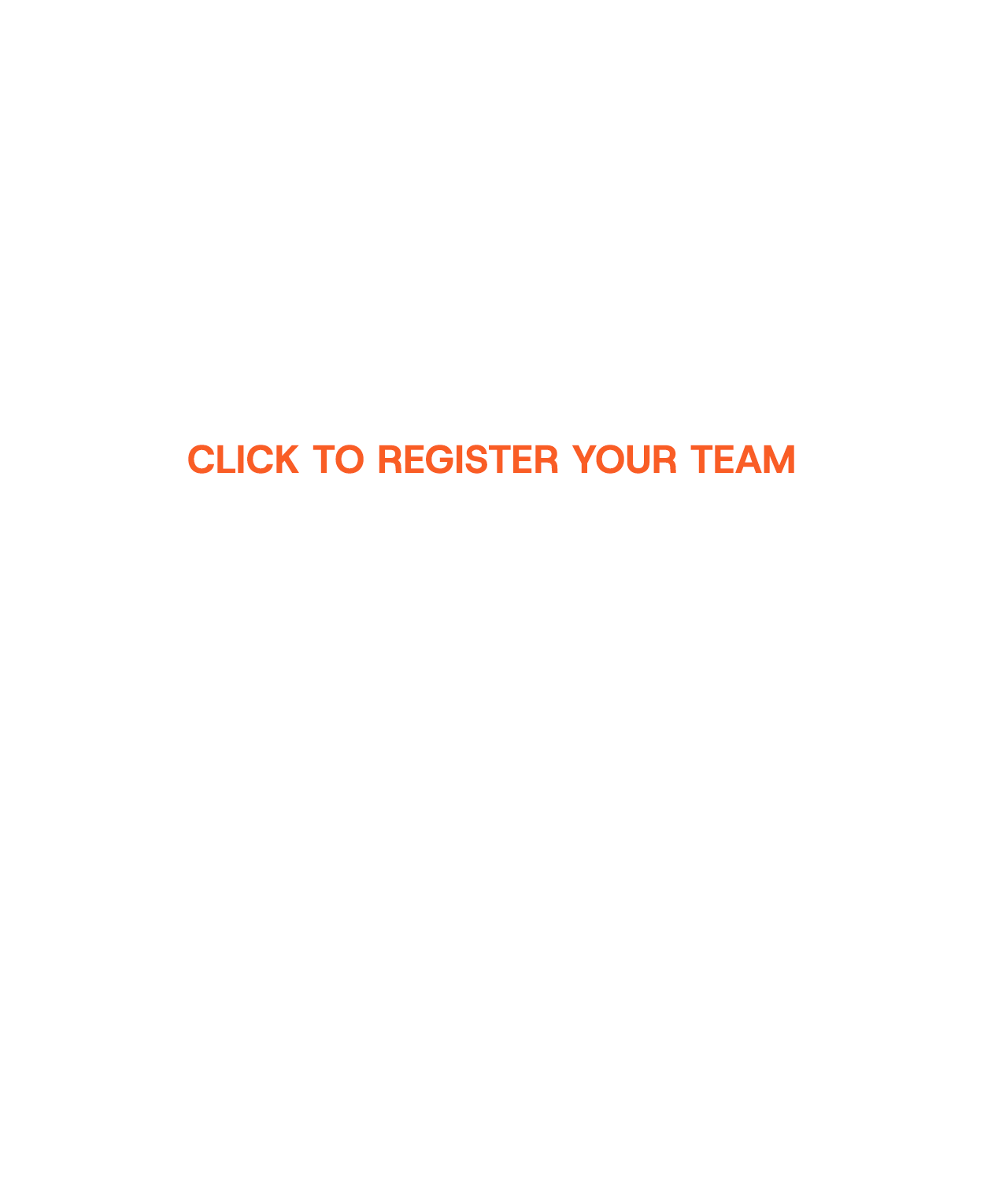 Black background with white and orange text that says 'Click to register your team', centered on the image.