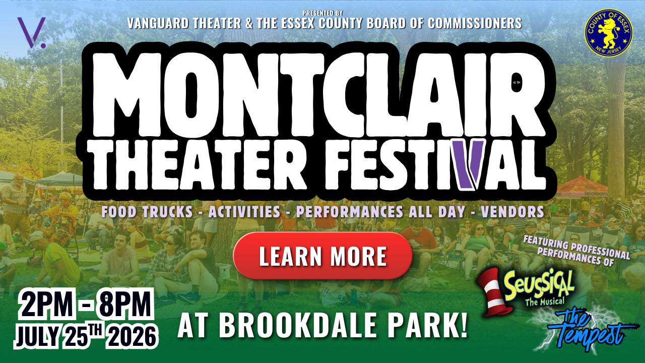 Montclair Theater Festival 2026 is July 25th!