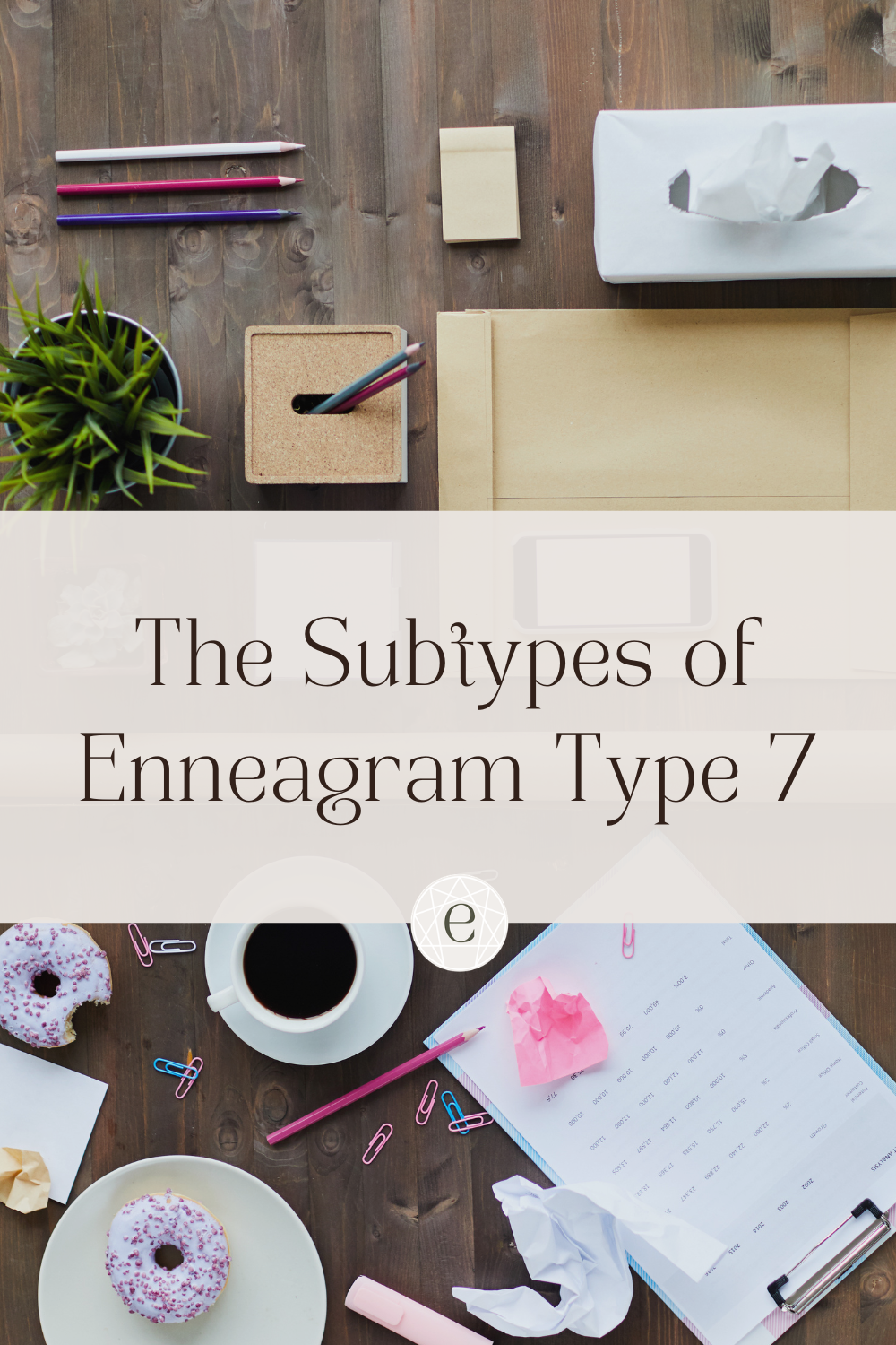 The Subtypes of Enneagram Type Seven
