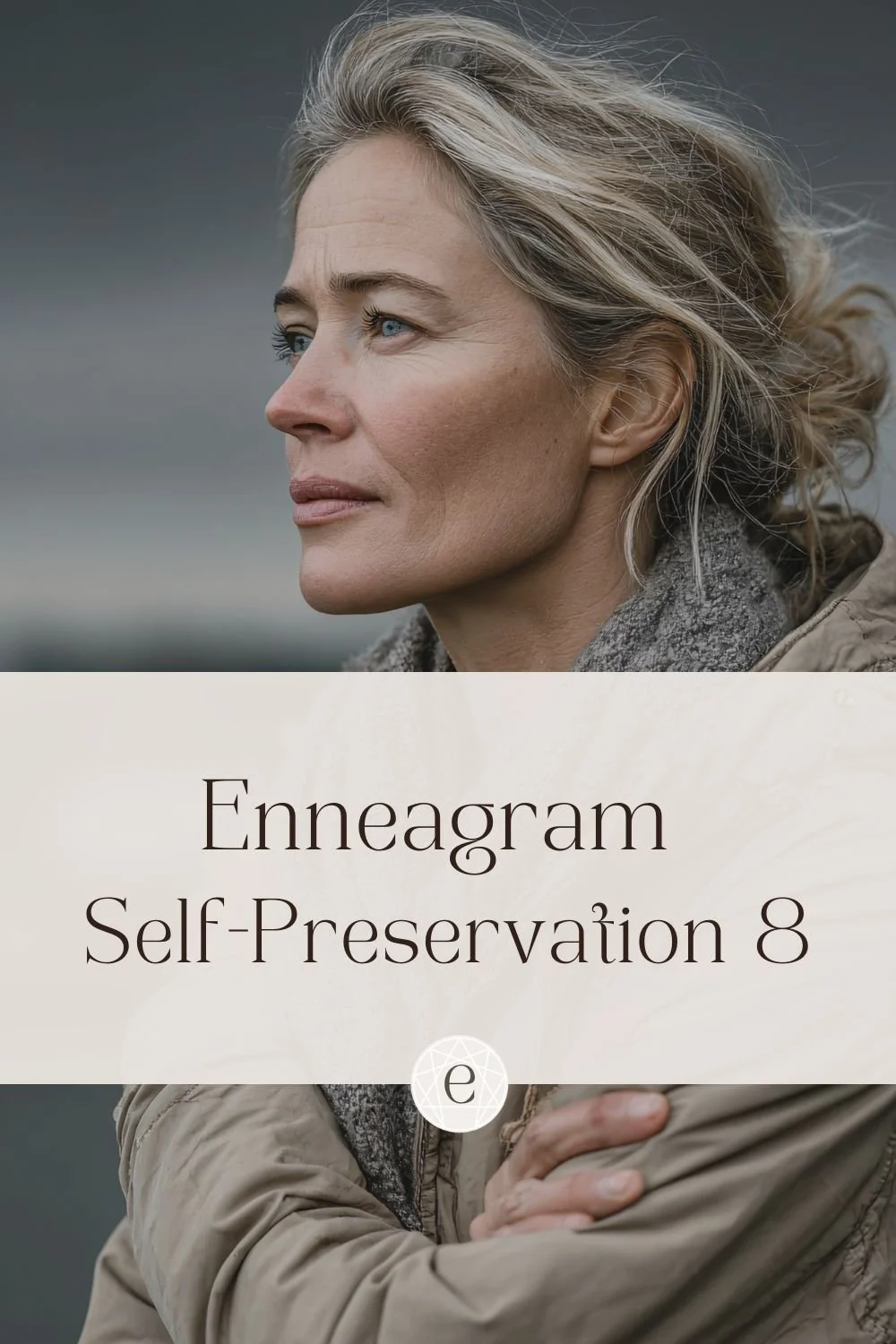 Enneagram Self-Preservation Eight: The Survivalist Eight