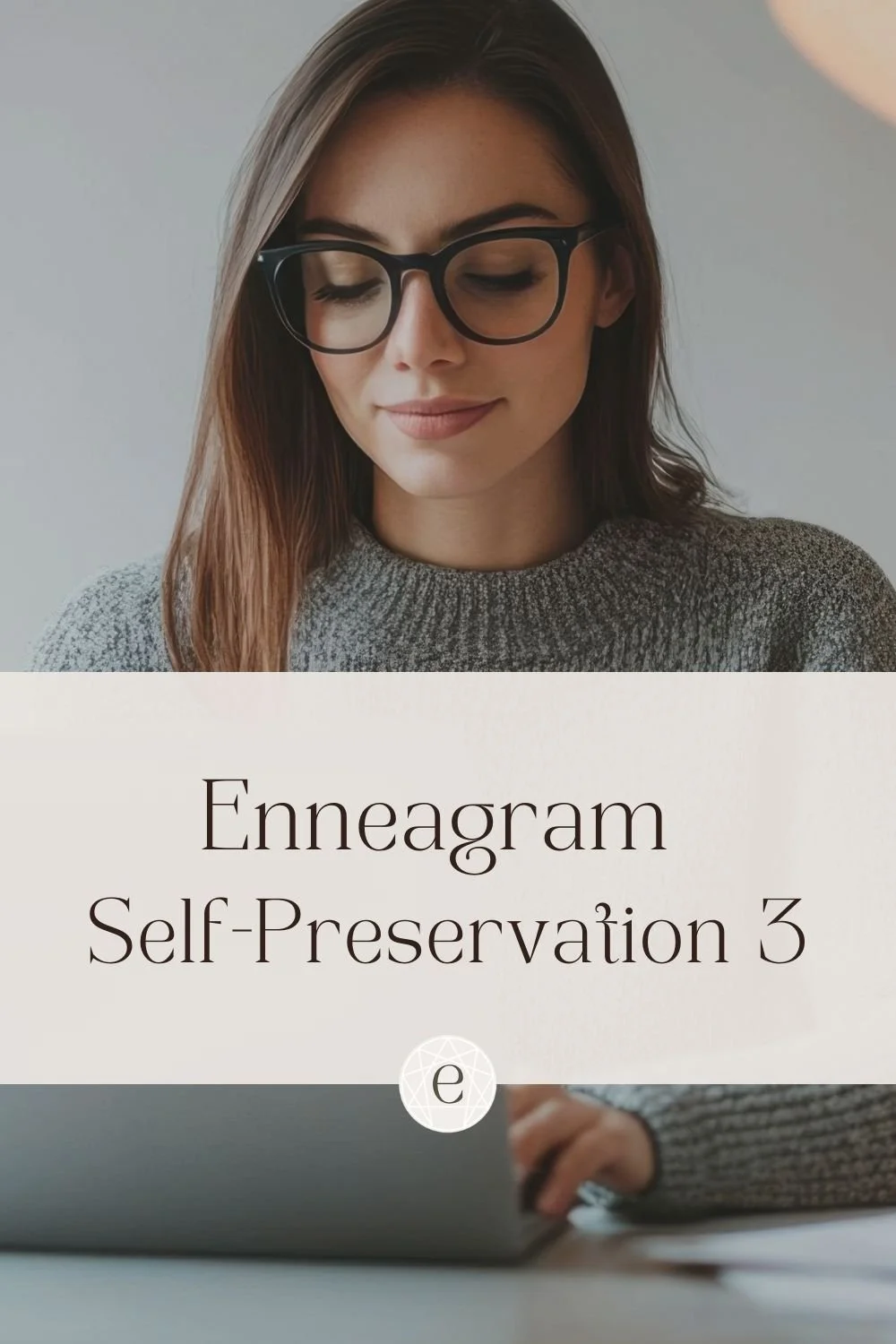 Enneagram Self-Preservation Three: The Self-Sufficient Three