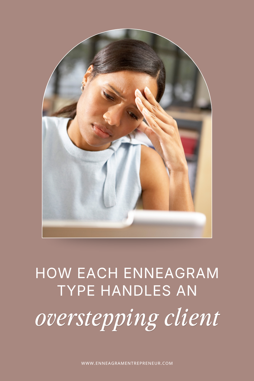 How Each Enneagram Type Handles an Overstepping Client