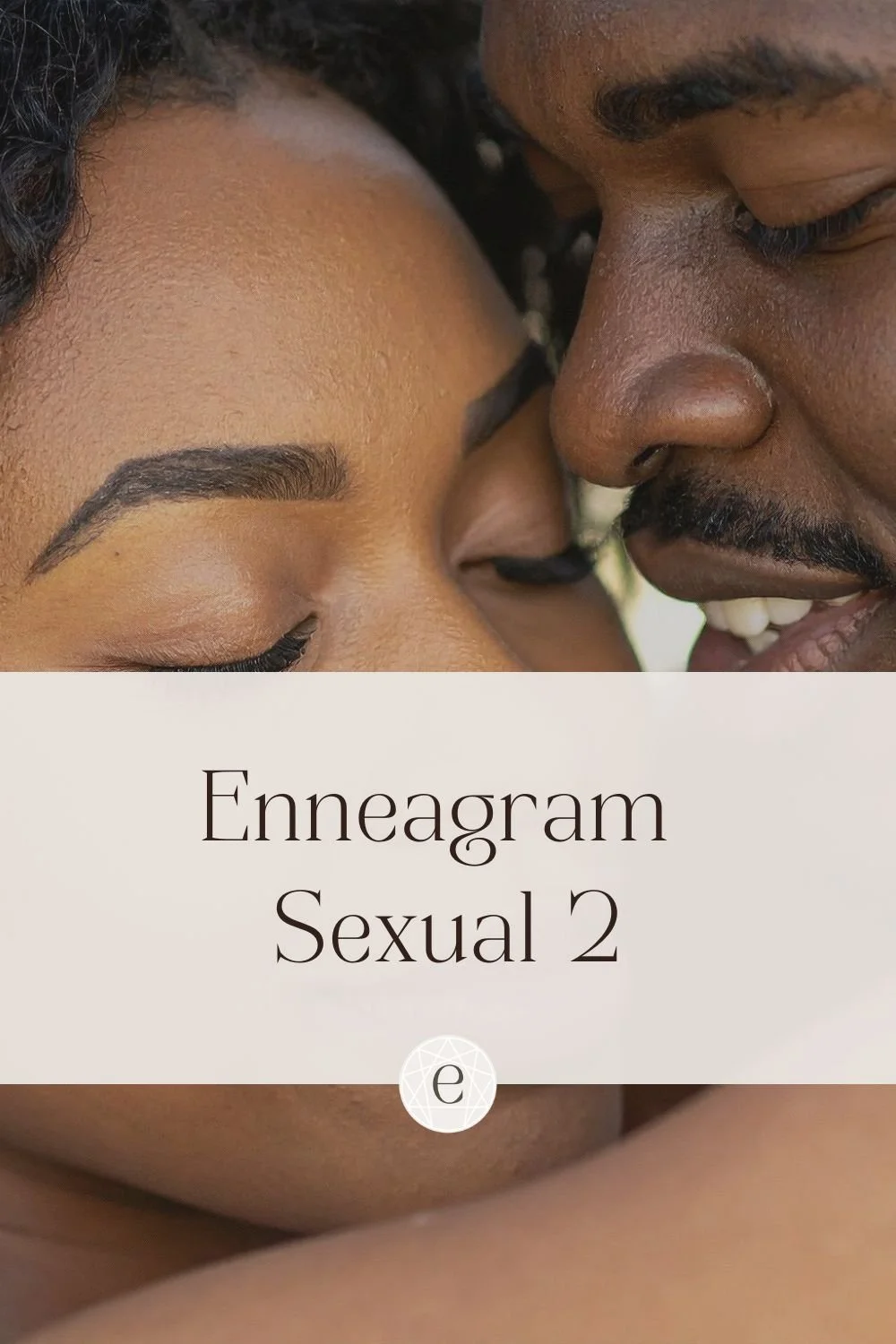 Enneagram Sexual Two: The Seductive Helper