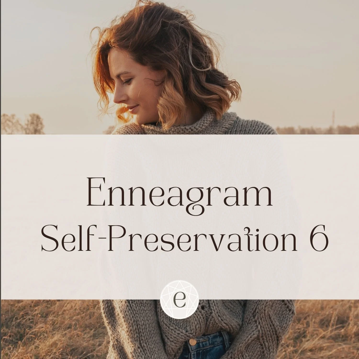 Enneagram Self-Preservation Six: The Friendly Six