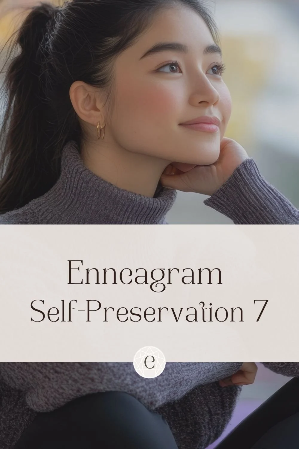Enneagram Self-Preservation Seven: The Practical Seven