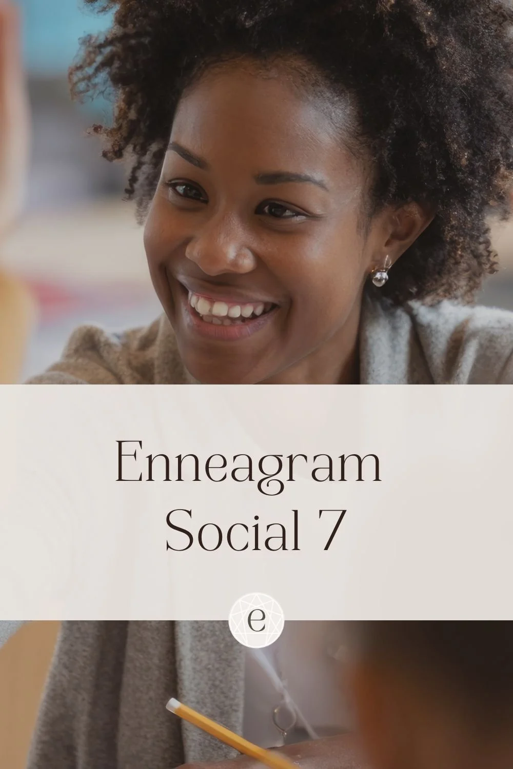 Enneagram Social Seven: The Idealistic Seven