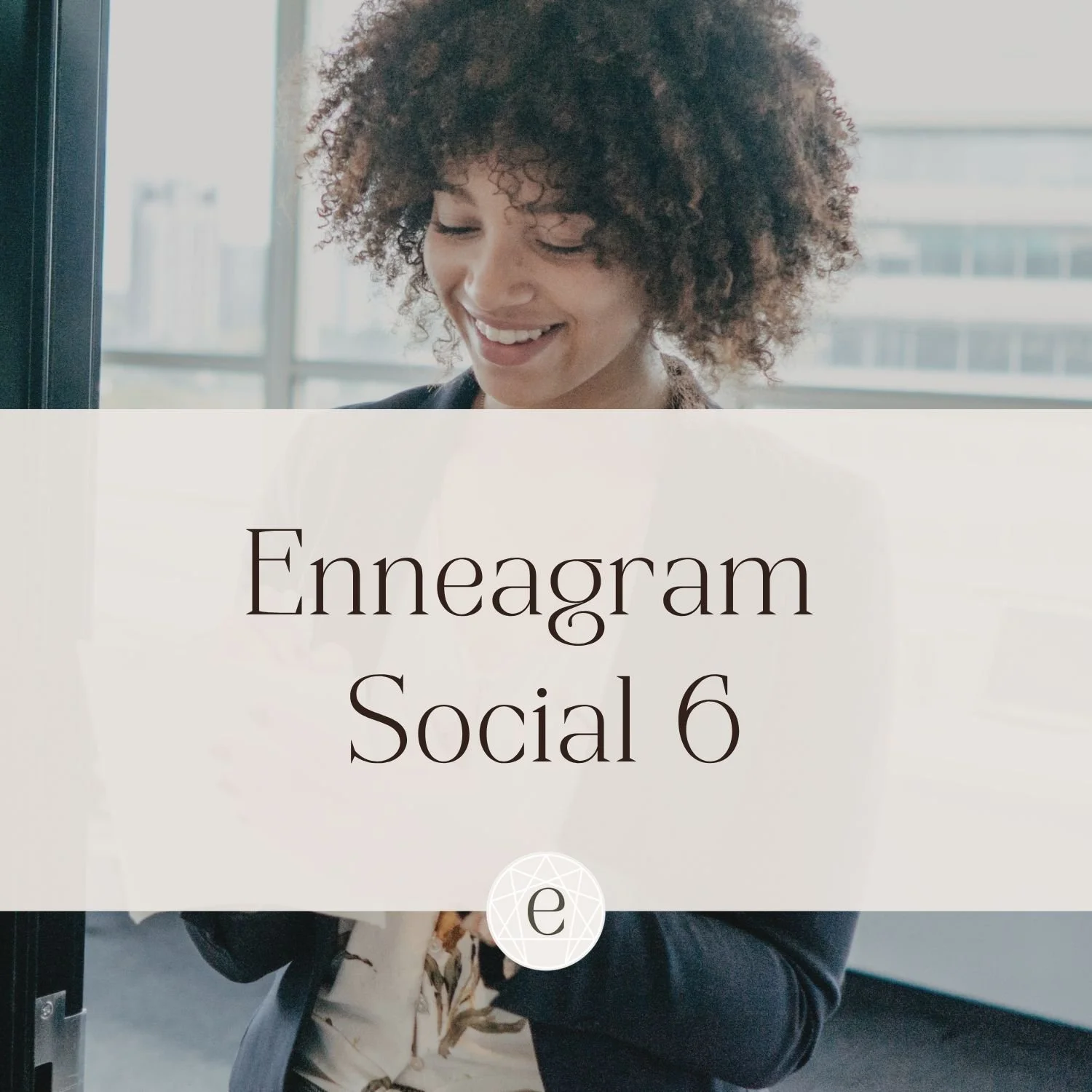 Enneagram Social Six: The Responsible Six