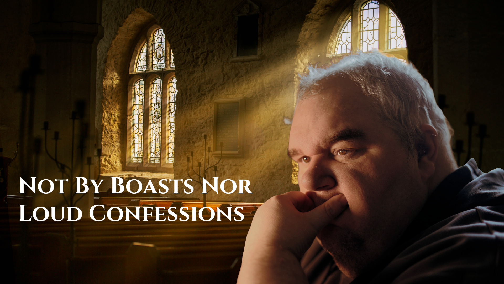 Not by Boast nor Loud Confession