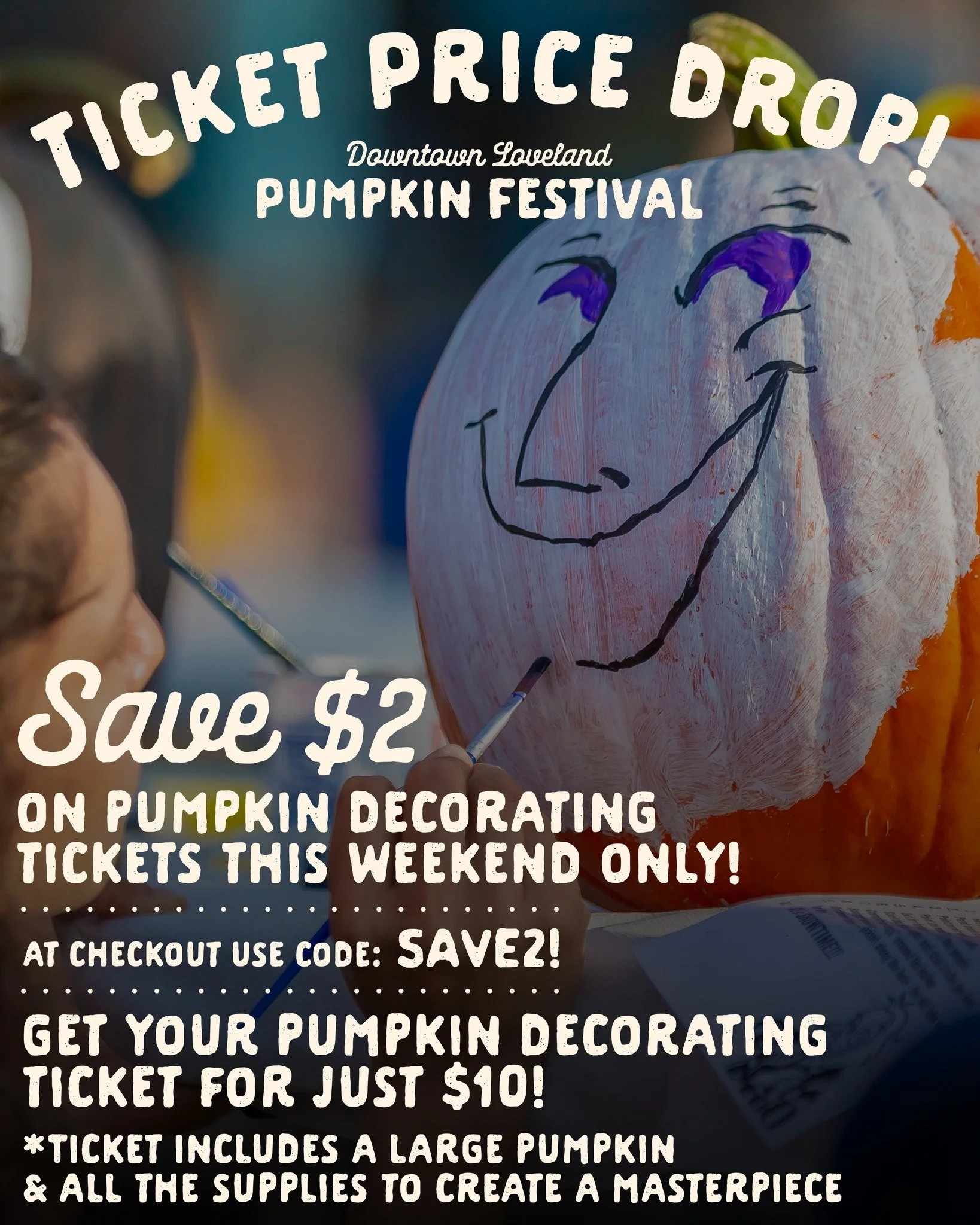 THIS WEEKEND ONLY!!! Purchase your Pumpkin Decorating Ticket for just $10! Save $2 per ticket by using code: SAVE2! at checkout.

This deal only lasts through Sunday so don't miss the opportunity to get your pumpkin decorating tickets at a discount! 