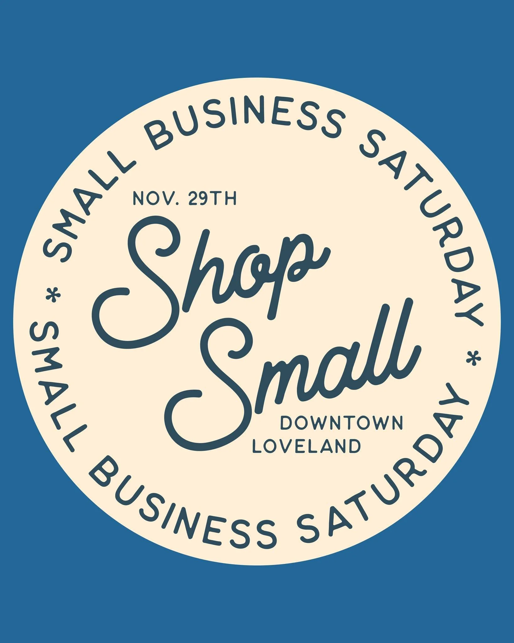 Small Business Saturday is on November 29th this year and we'll be celebrating the heart and soul of our community &mdash; the small businesses that make Downtown Loveland vibrant, creative, and full of charm.

When you shop small, you&rsquo;re suppo