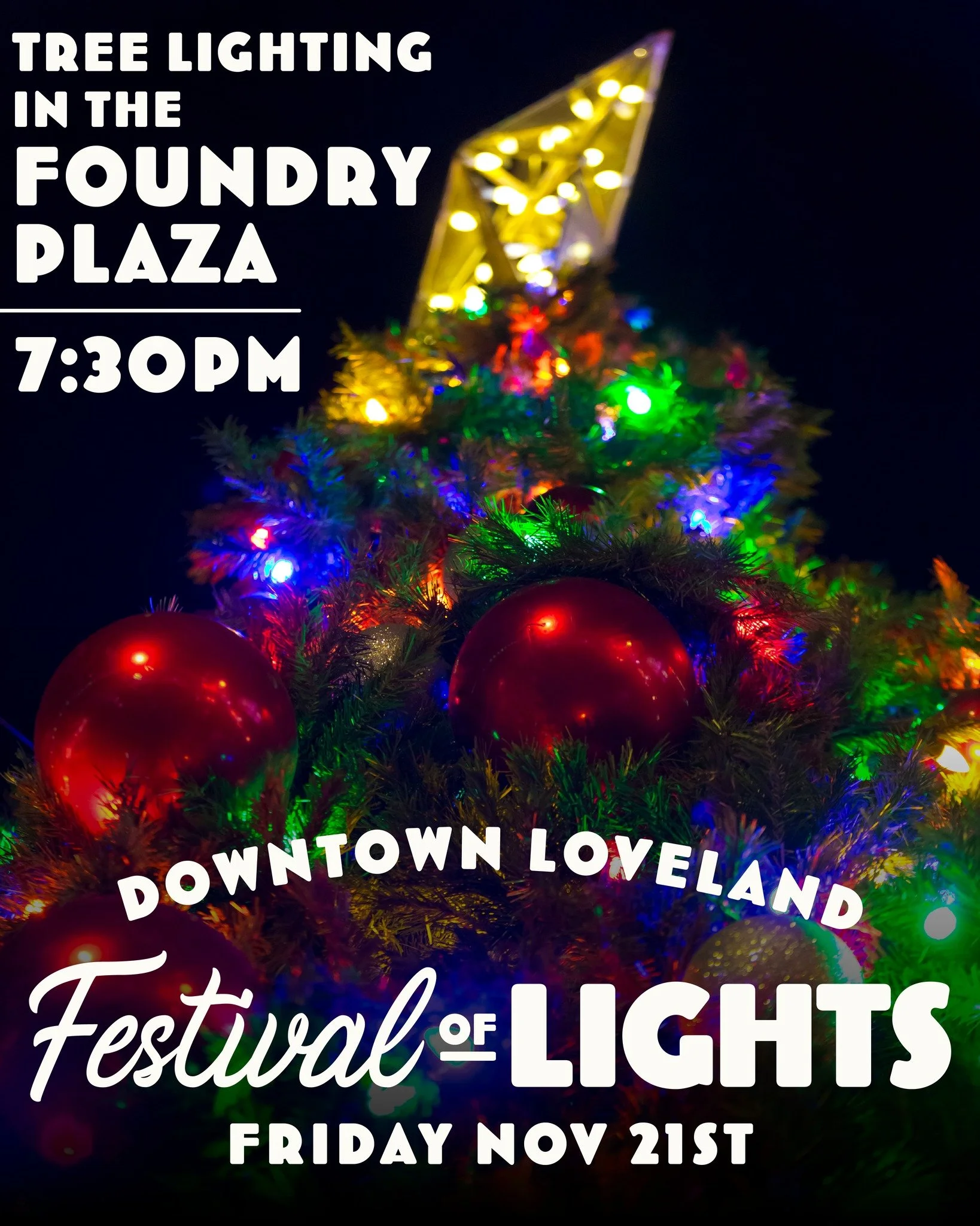 Festival of Lights will be located throughout Downtown Loveland this year 🎄 Friday, November 21st 5-8pm

Enjoy activities on 4th Street between  Washington Ave and Railroad Ave AND don't miss the great events happening in The Foundry Plaza! 

Specia