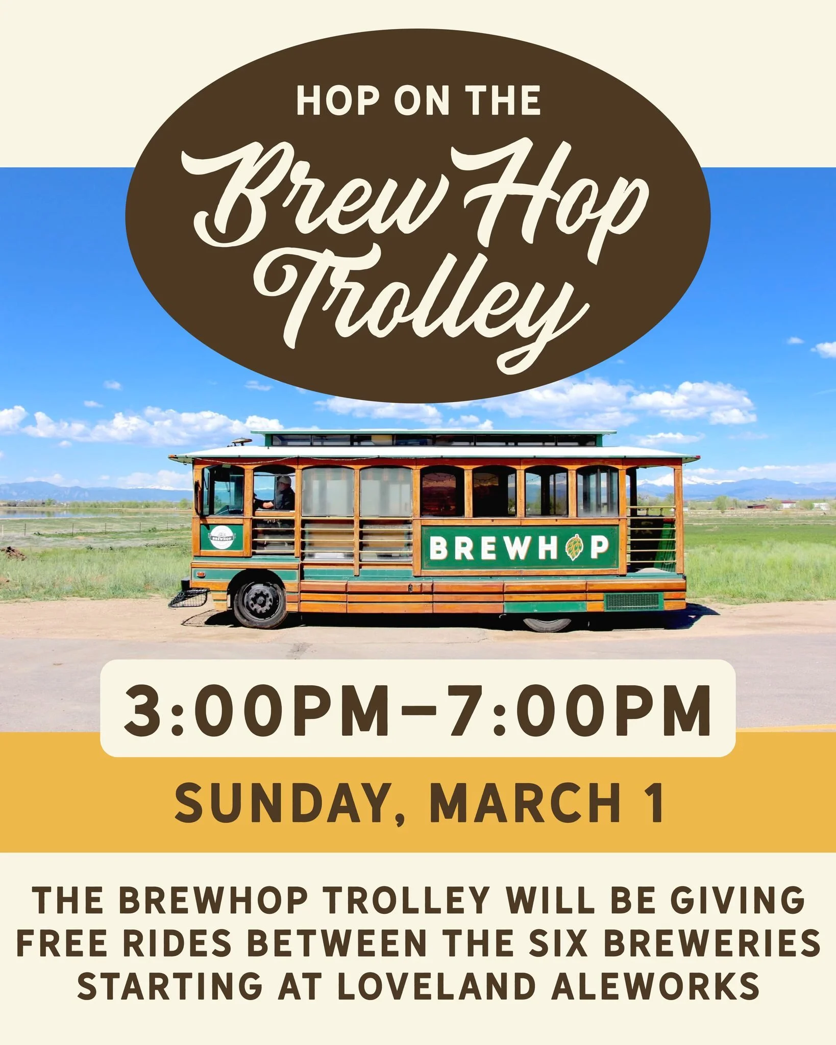 Don't miss the Brewhop Trolley today in Downtown Loveland! 

Sunday, March 1, 3-7 PM
Enjoy FREE hop-on, hop-off trolley service at all of the six participating beer week locations throughout the event!

The trolley will kick off its route at Loveland