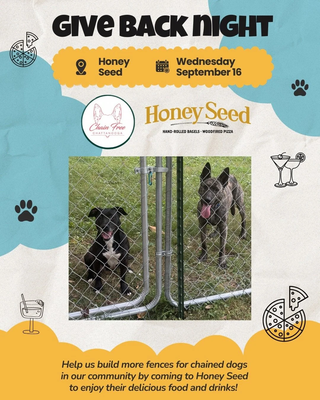 Mark your calendars: Wednesday, September 16 is Give Back Night at Honey Seed! 🍕🐾

Every bagel, every wood-fired pizza, every drink you order that day helps us build more fences for chained dogs right here in our community. That's it. Just show up 
