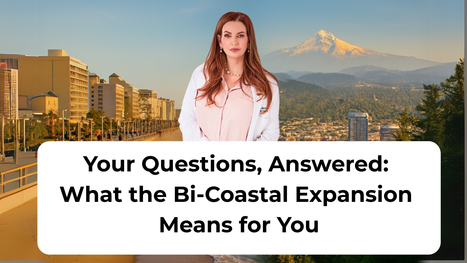 Your Questions, Answered: What the Bi-Coastal Expansion Means for You