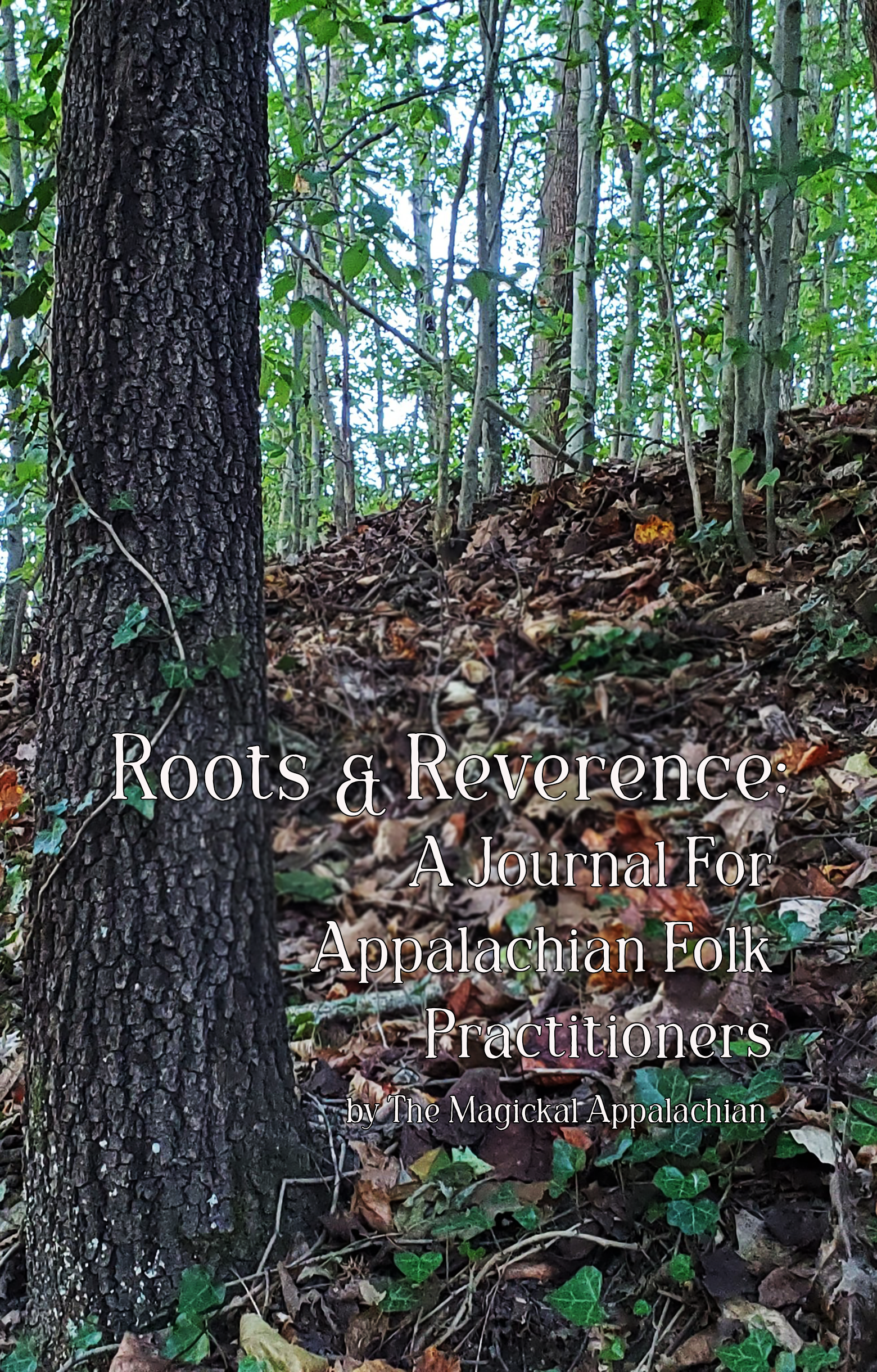  "Roots & Reverence: A Journal For Appalachian Folk Practitioners"