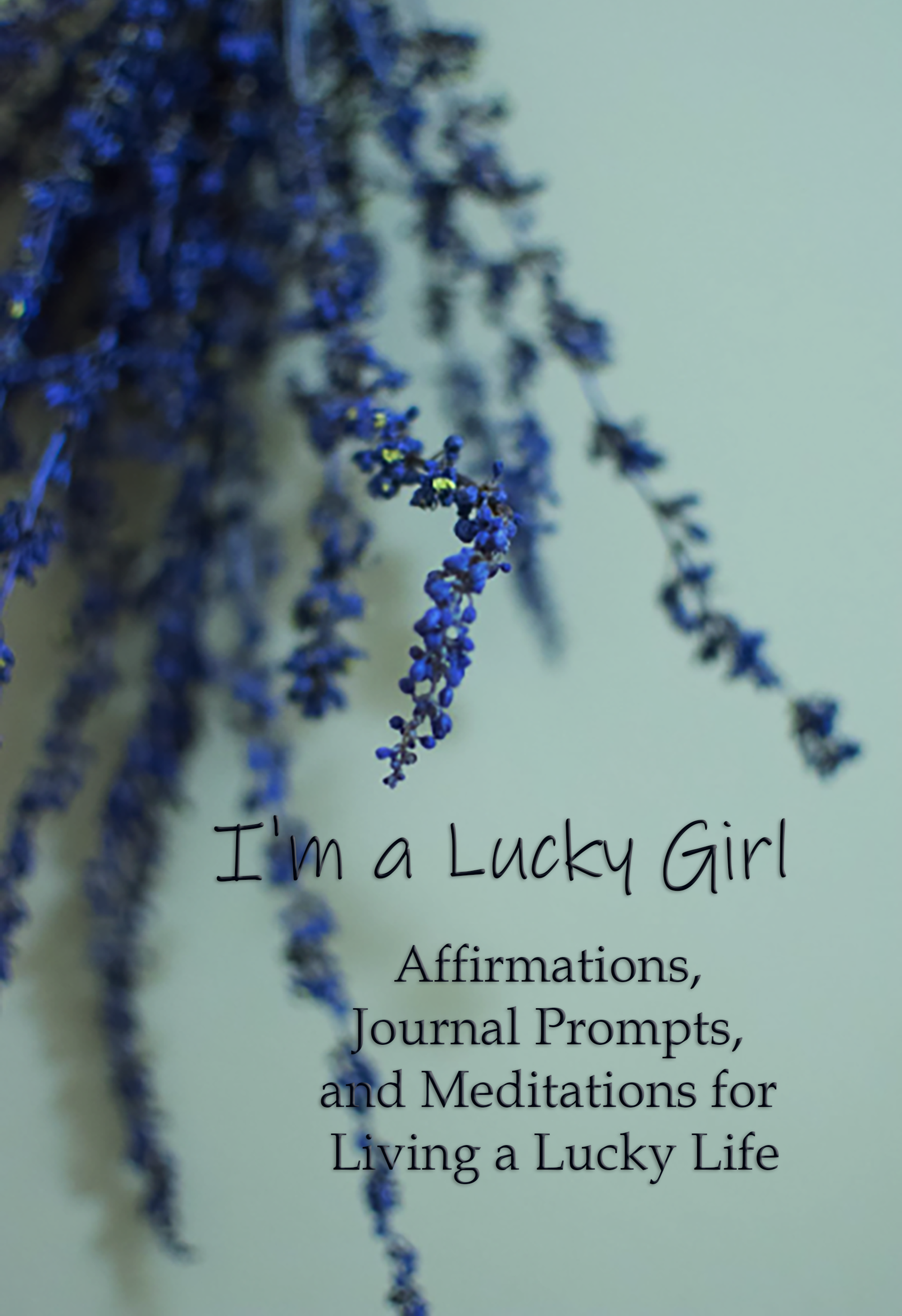  affirmations and journal prompts for living a lucky life.