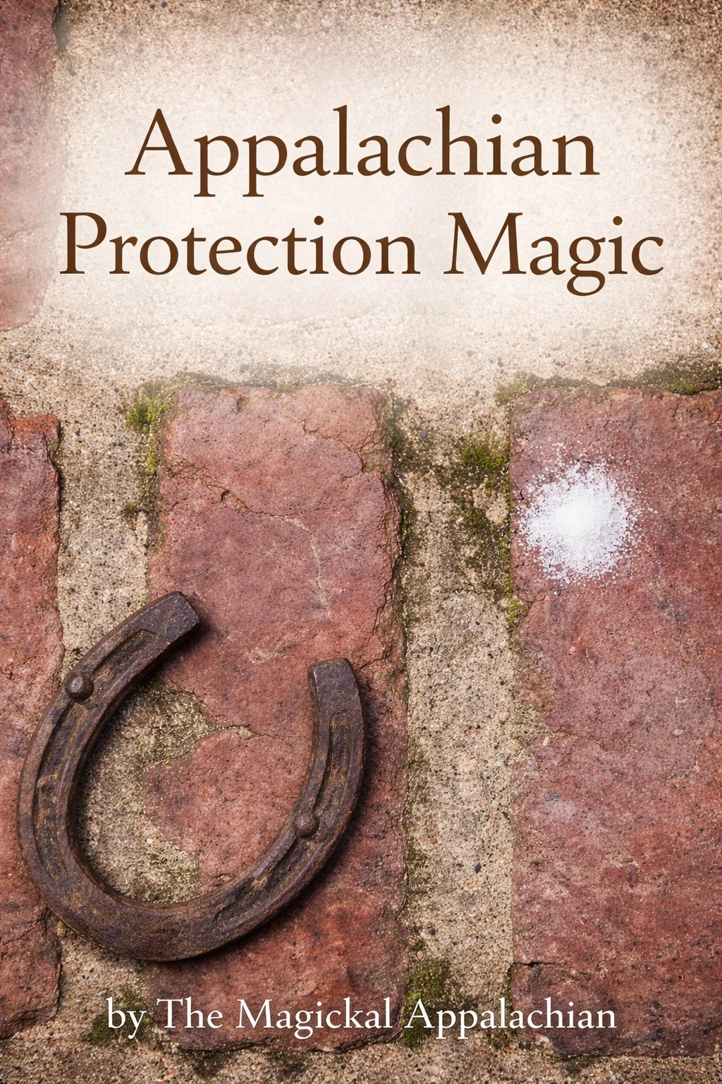 A practical Appalachian folk magic book of protection spells, cleansing rituals, uncrossing work, Psalms, prayers, home protection, and spiritual defense.
