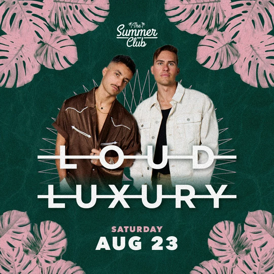 Loud Luxury at The Summer Club