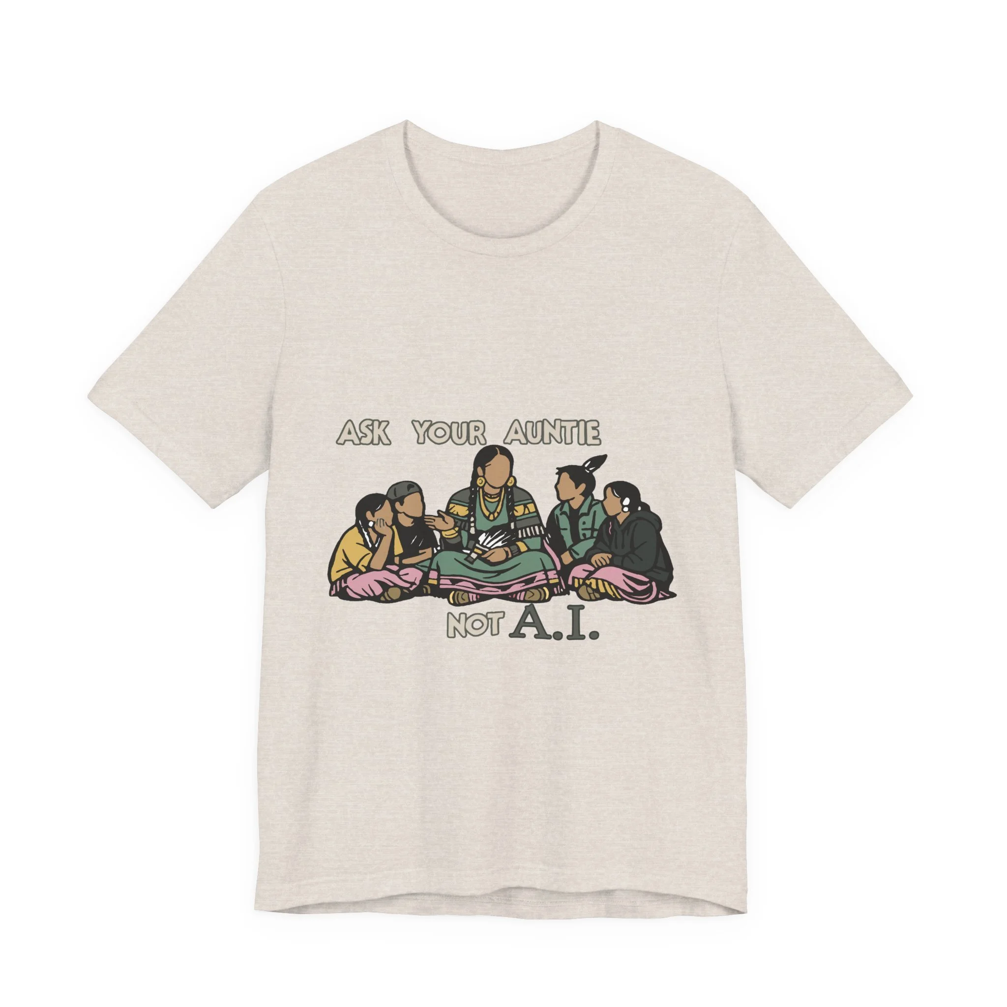 Ask Your Auntie Not AI T-Shirt
