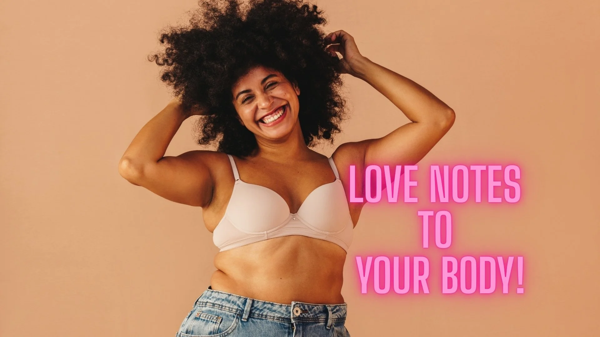 Love Notes to Your Body: Rewriting the Way You See Yourself