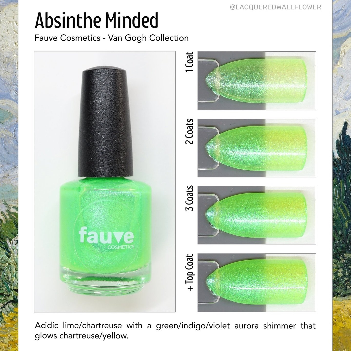 ABSINTHE MINDED (glow-in-the-dark)
The Van Gogh Collection
Acidic lime/chartreuse with a green/indigo/violet aurora shimmer that glows chartreuse
Available now for pre-order
Swatched by @lacqueredwallflower, @eviltwinnails, @tonyaispolished, @mrea