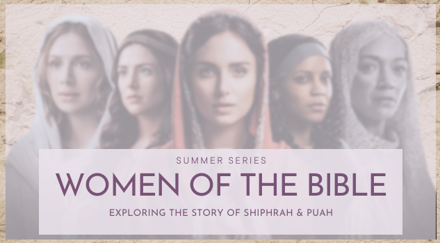 Series: Women of the Bible (Shiphrah & Puah)